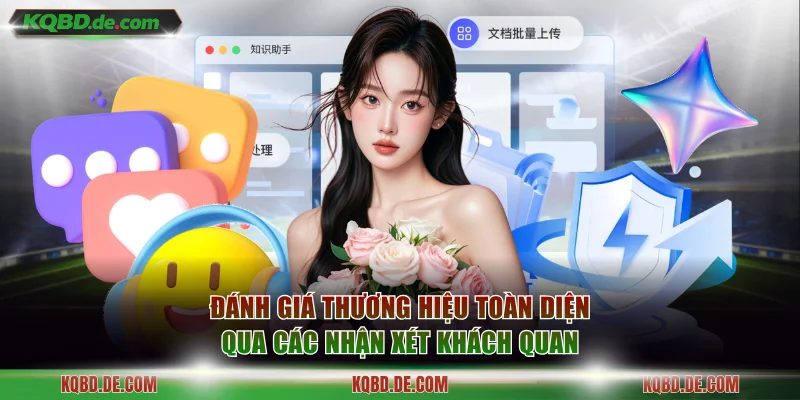 Đánh giá thương hiệu toàn diện qua các nhận xét khách quan