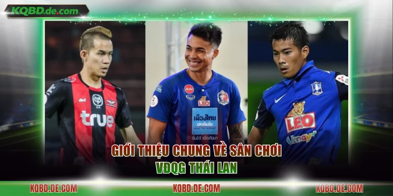 Giới thiệu chung về sân chơi VĐQG Thái Lan