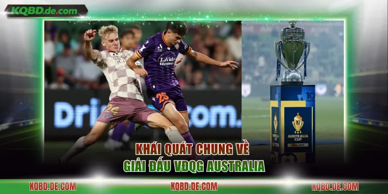 Khái quát chung về giải đấu VĐQG Australia
