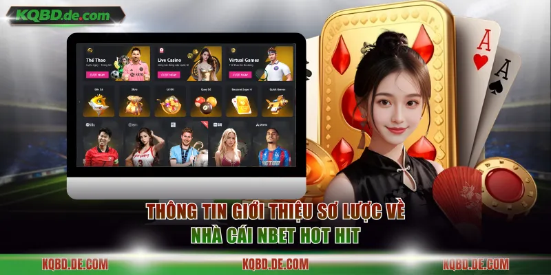 Thông tin giới thiệu sơ lược về nhà cái Nbet hot hit